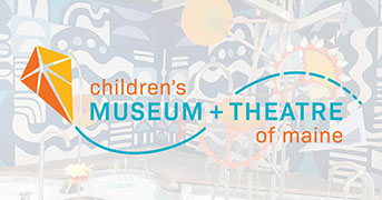 Childern's Museum + Theatre of Maine